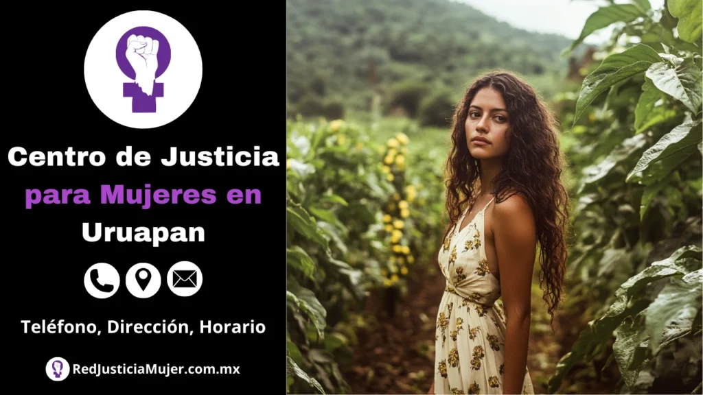 Te mostramos el centro de justicia para las mujeres en Uruapan con su correspondiente número de teléfono, dirección y horario de atención